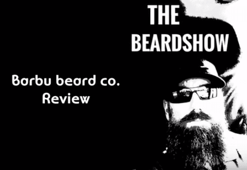The BeardShow reviews The Grower | Barbu Beard Co.